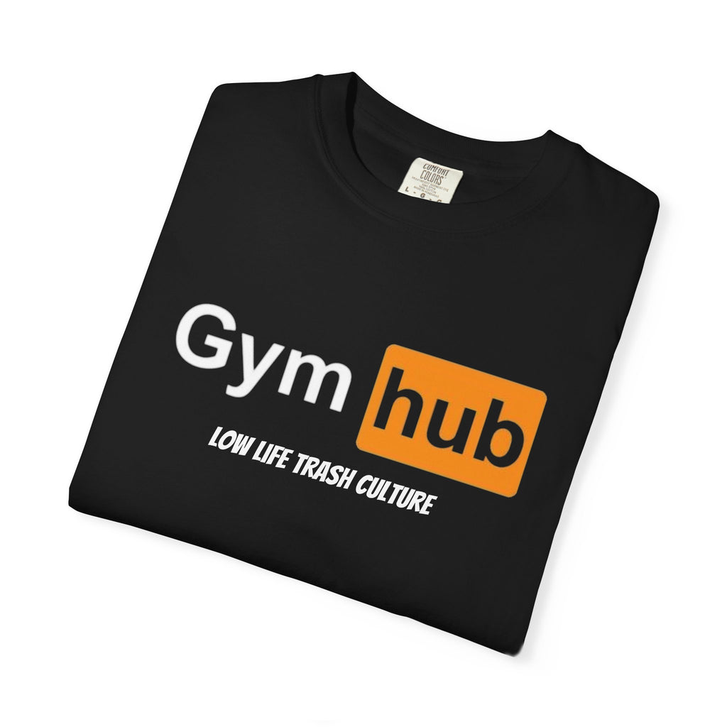 Gym Hub T-Shirt - 'Low Life Trash Culture' Funny Gym Tee