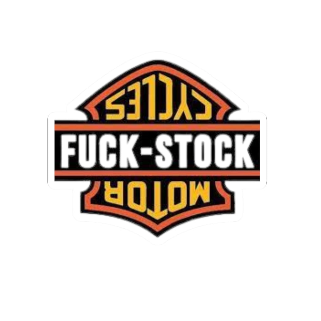 Fuck Stock -Cut Stickers Laptop Decals, Car Accessories, Gift for Riders, Custom Cool Stickers